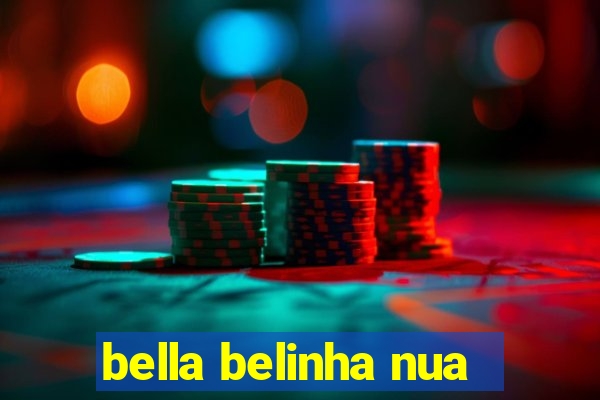 bella belinha nua